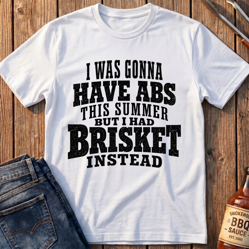 I Had Brisket Instead T-Shirt