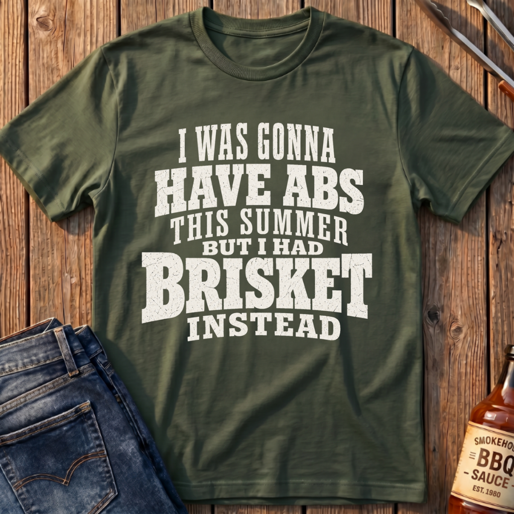 I Had Brisket Instead T-Shirt