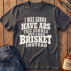 I Had Brisket Instead T-Shirt