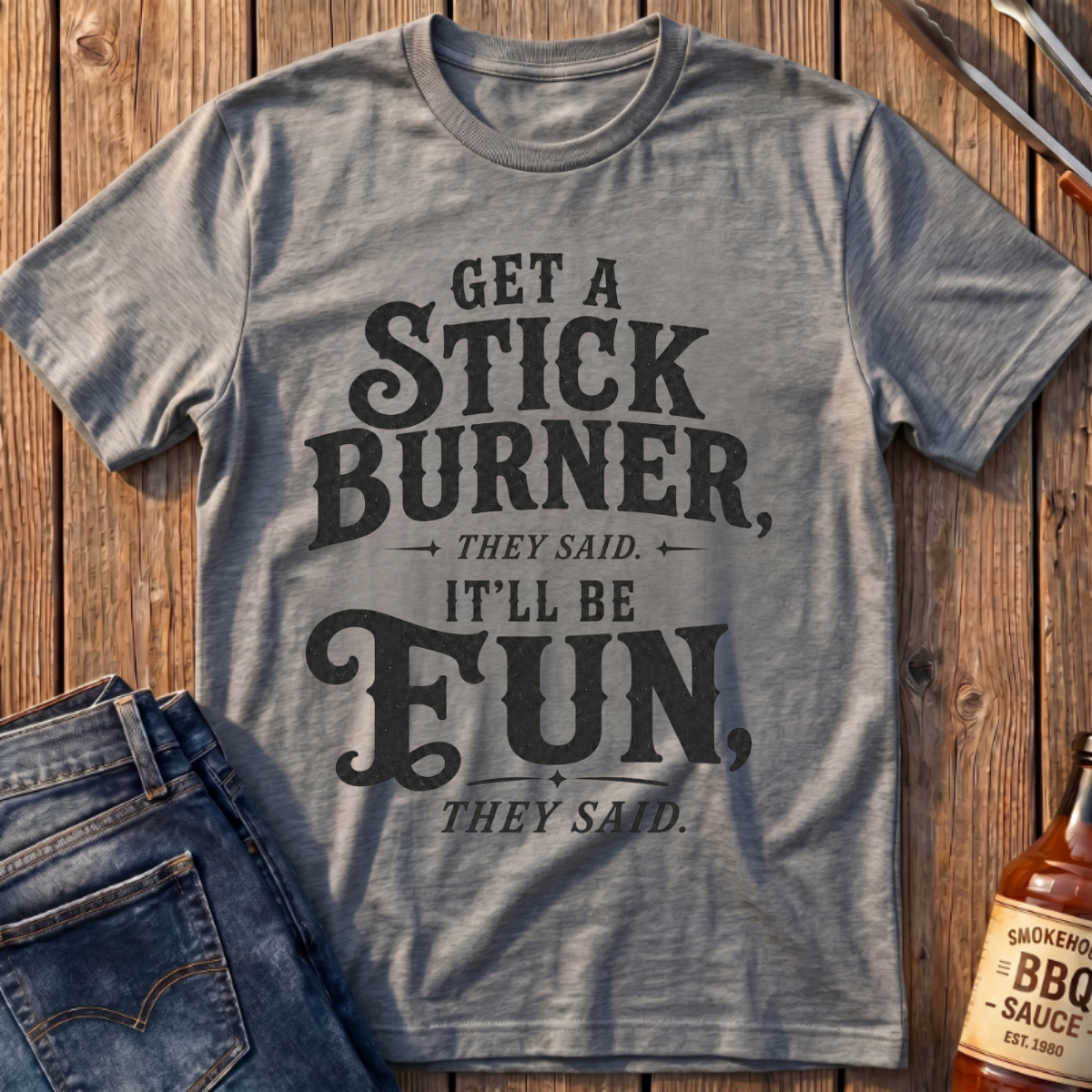 Get A Stick Burner T-Shirt
