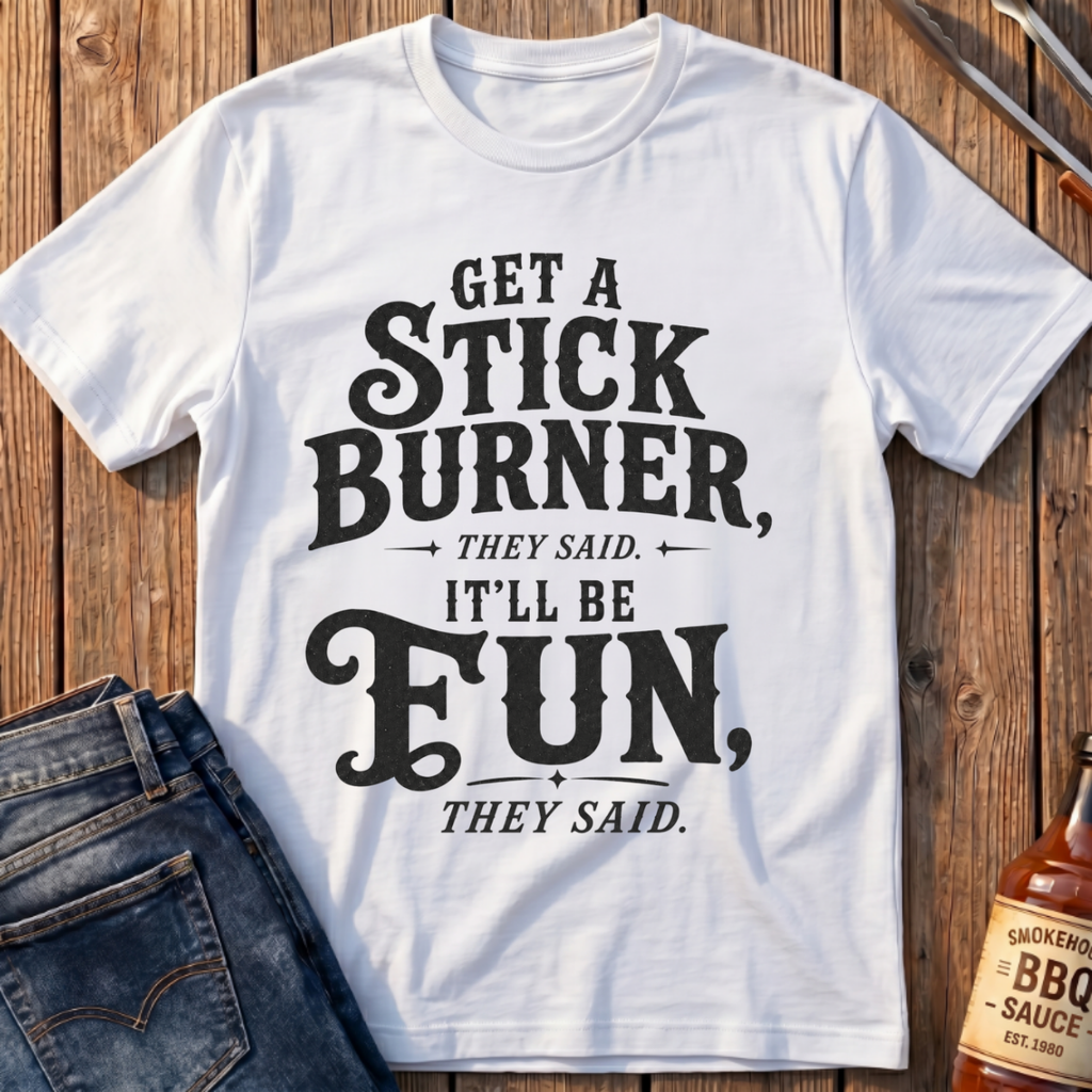 Get A Stick Burner T-Shirt