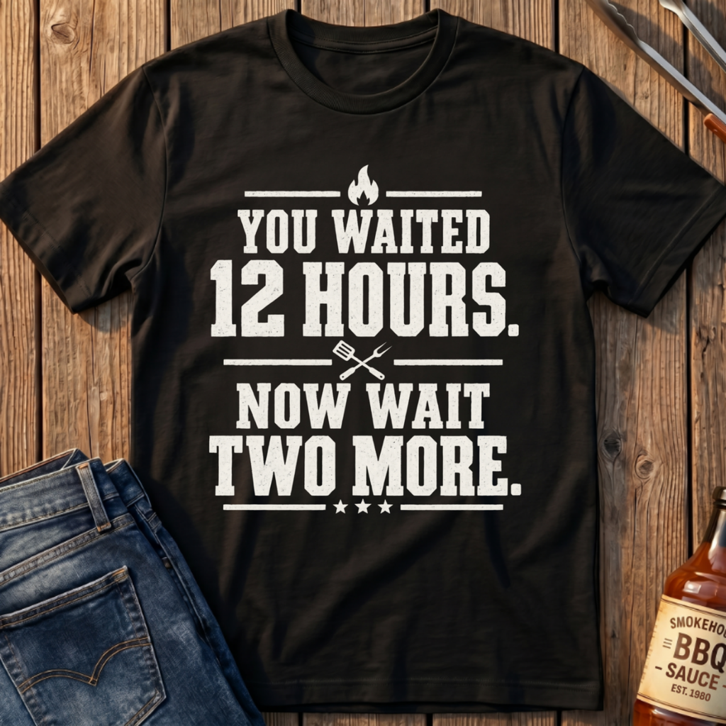 Now Wait Two More T-Shirt