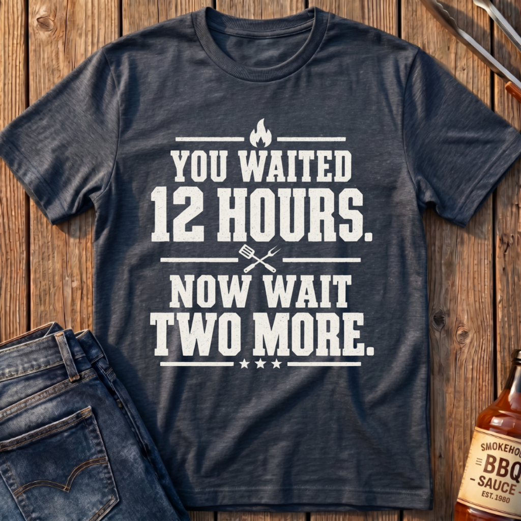 Now Wait Two More T-Shirt