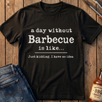 A Day Without BBQ T-Shirt