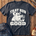 Better Be Good T-Shirt