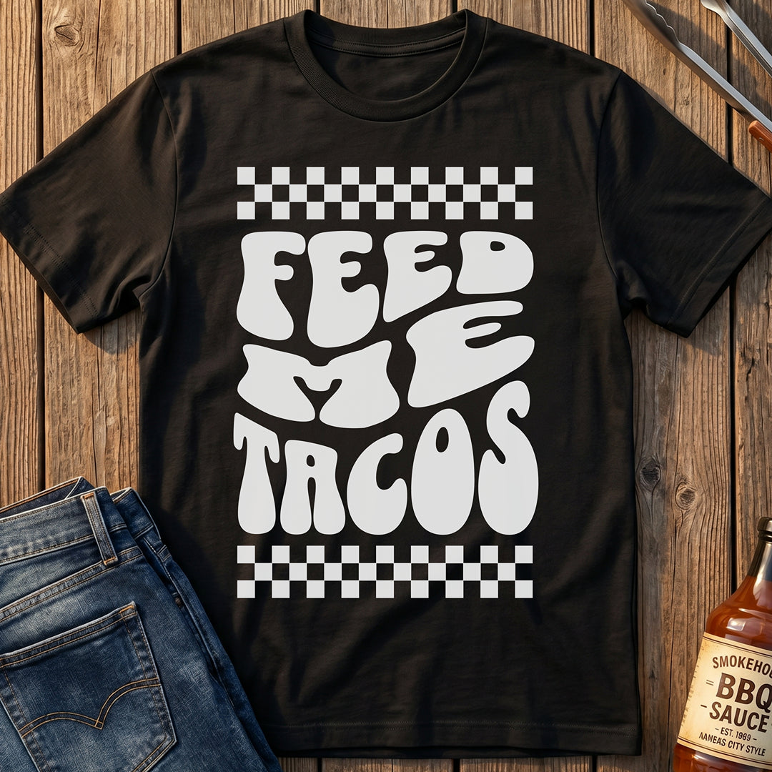 Feed Me Tacos T-Shirt