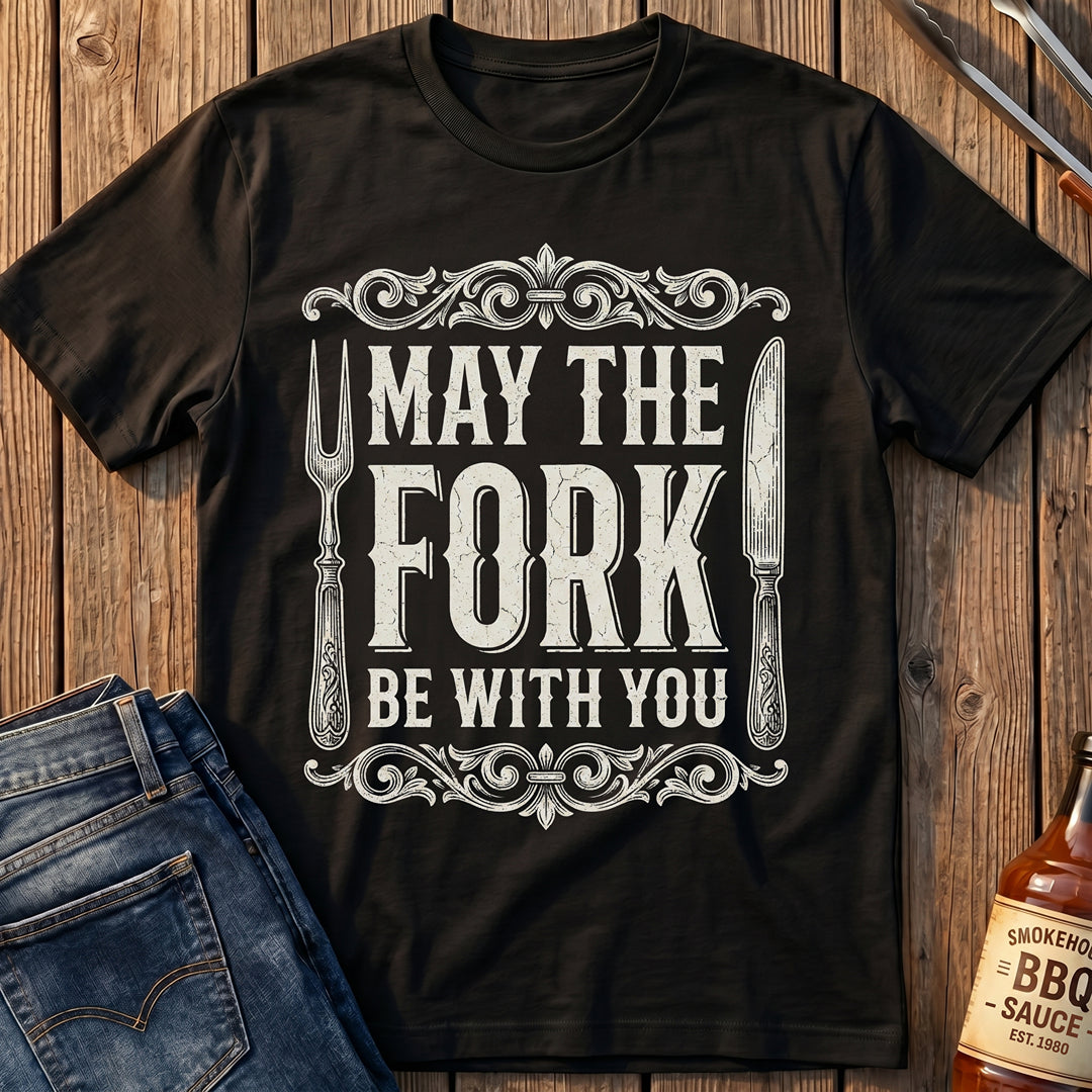 May The Fork Be With You T-Shirt