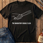 Mandatory Double Click T-Shirt