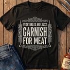 Garnish For Meat T-Shirt