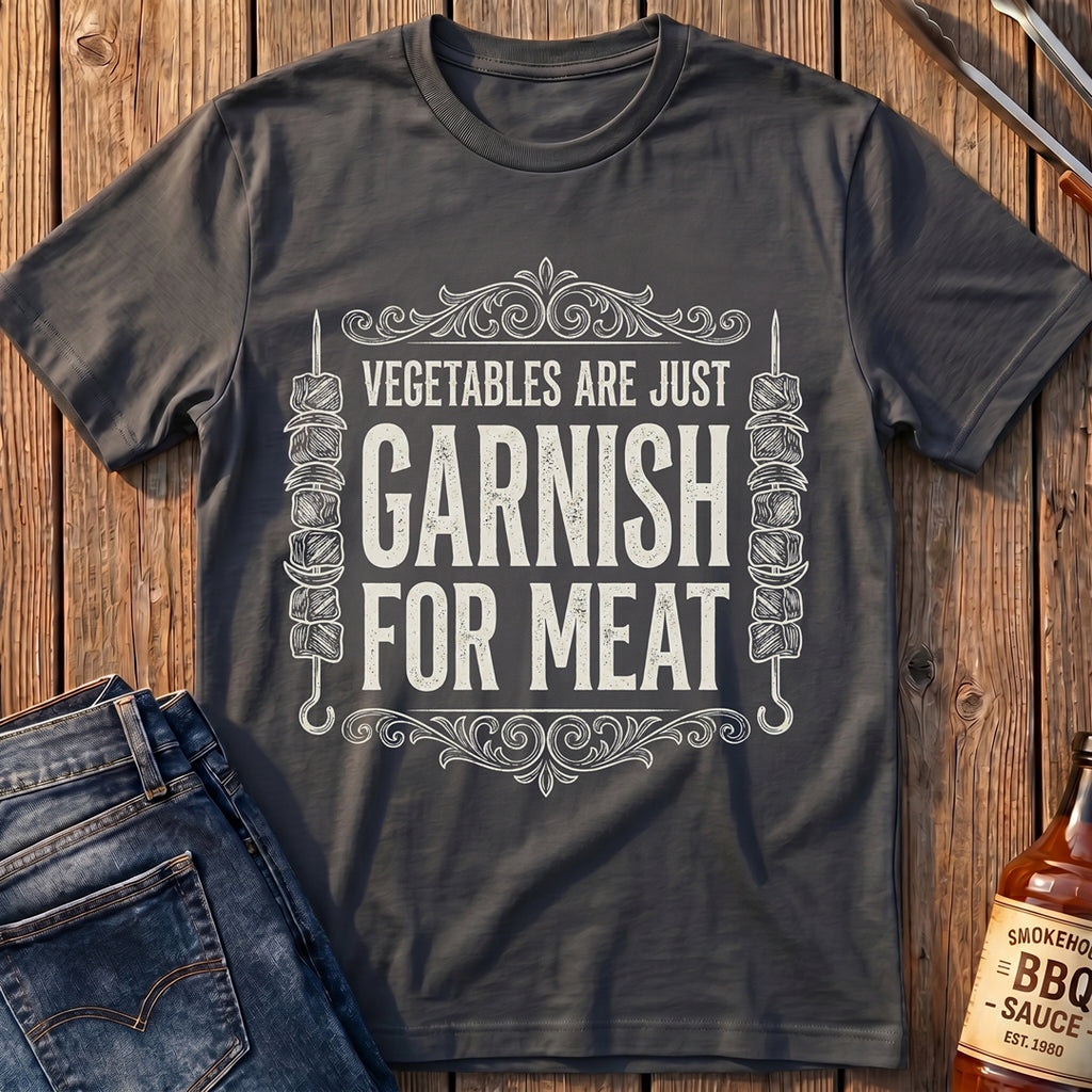 Garnish For Meat T-Shirt