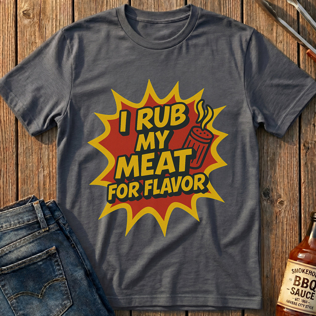 I Rub My Meat T-Shirt