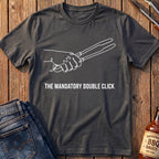 Mandatory Double Click T-Shirt