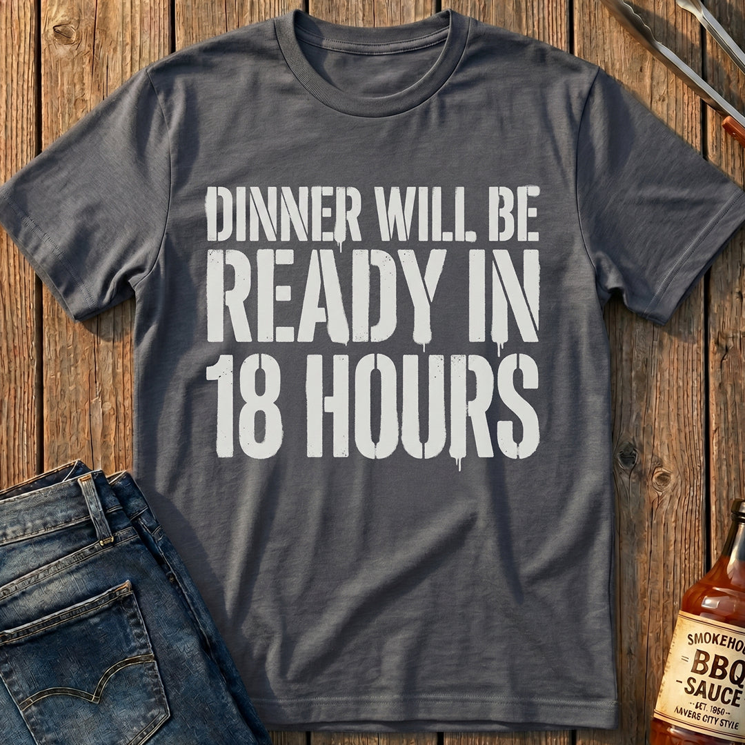 Dinner Will Be Ready T-Shirt