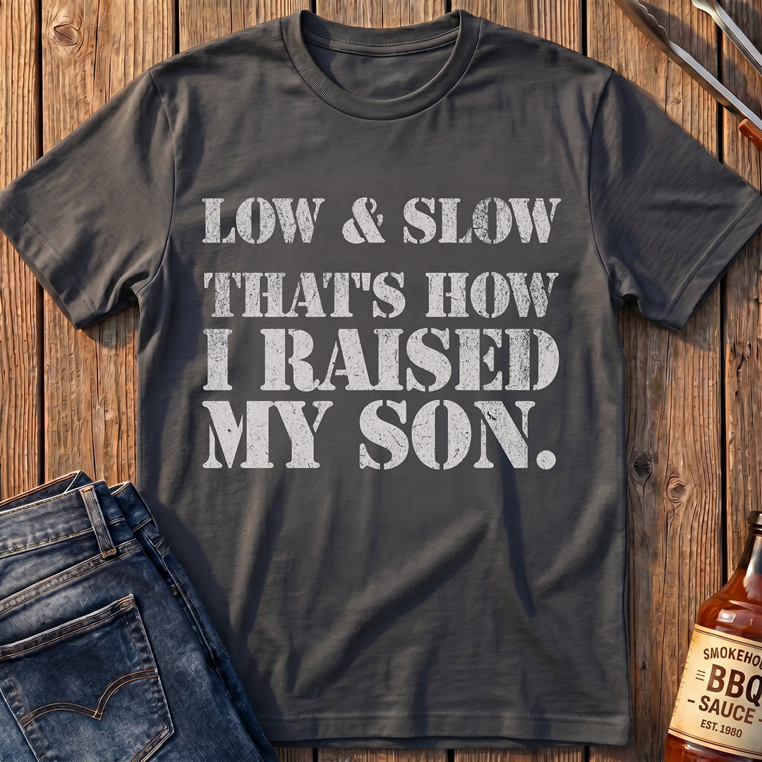 How I Raised My Son T-Shirt