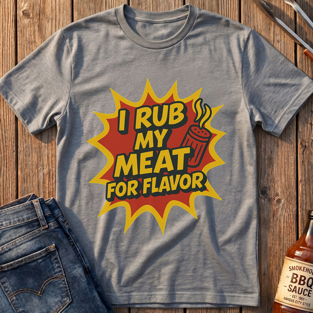I Rub My Meat T-Shirt