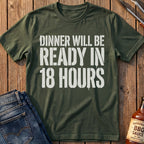 Dinner Will Be Ready T-Shirt