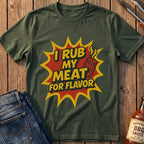 I Rub My Meat T-Shirt