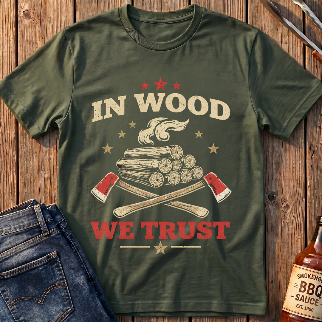 In Wood We Trust T-Shirt