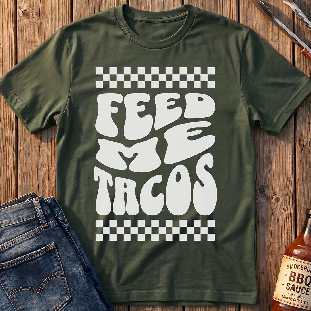 Feed Me Tacos T-Shirt