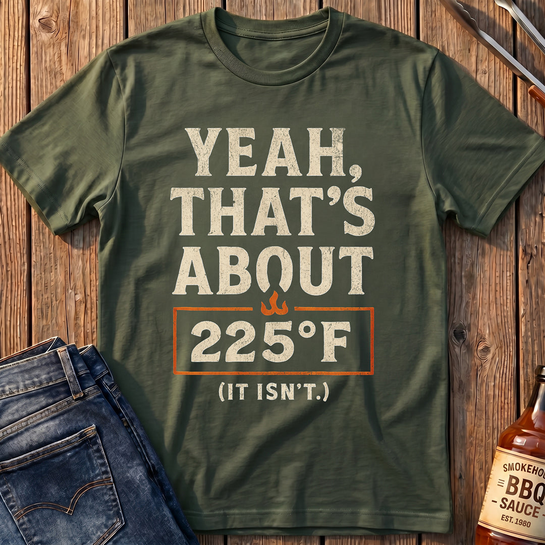 Yeah, That's About 225 T-Shirt
