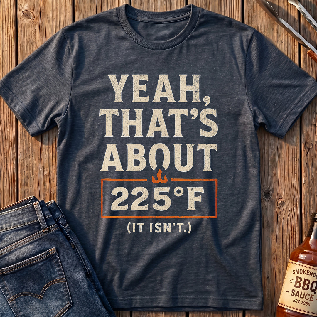 Yeah, That's About 225 T-Shirt