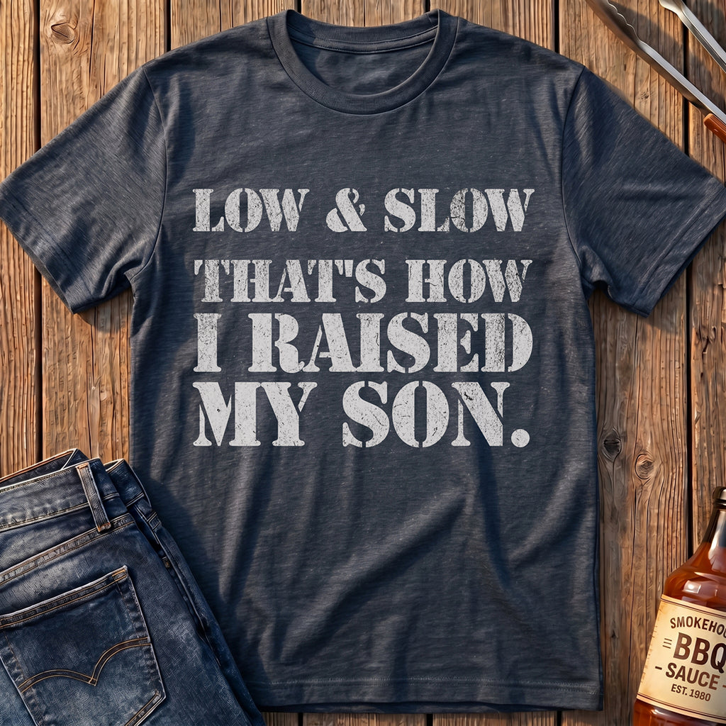 How I Raised My Son T-Shirt