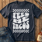 Feed Me Tacos T-Shirt