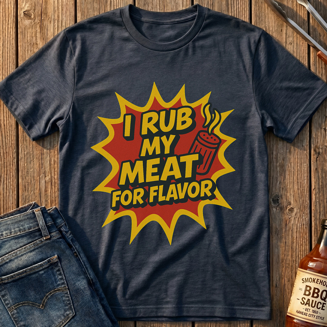 I Rub My Meat T-Shirt