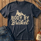 Body By Brisket T-Shirt