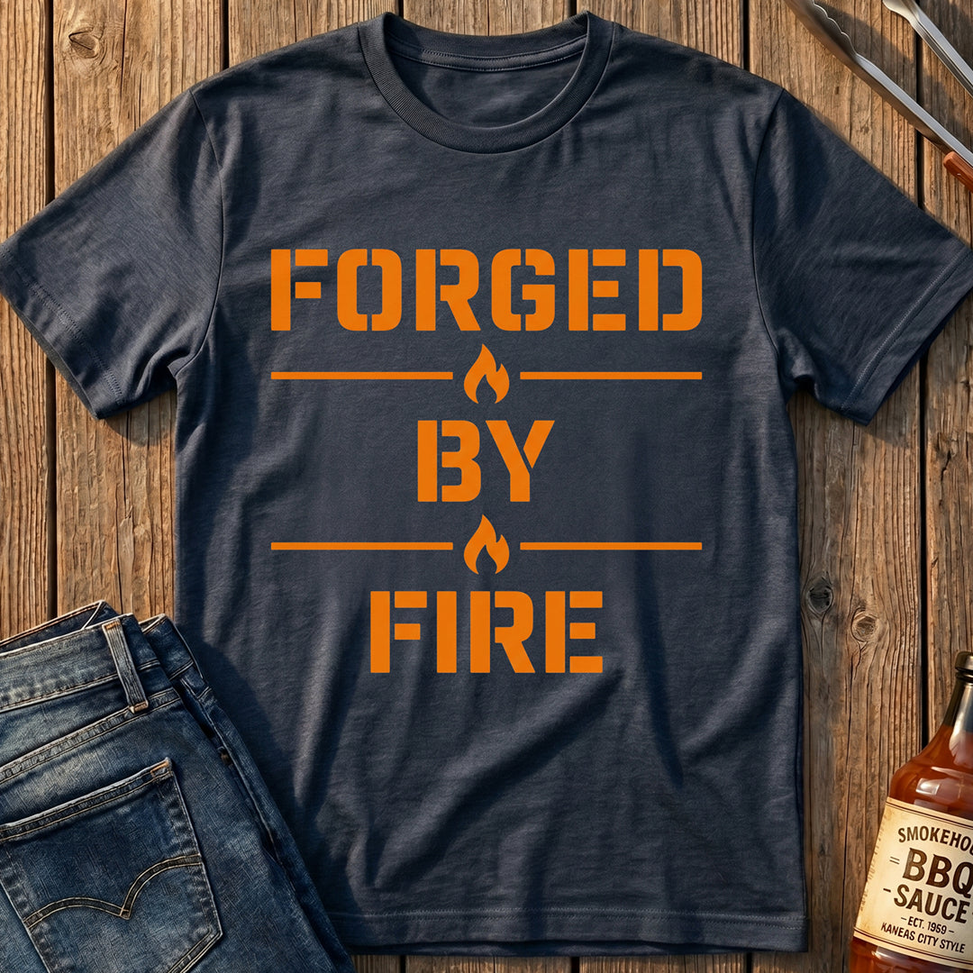 Forged By Fire T-Shirt