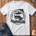 I Don't Smoke to Impress T-Shirt