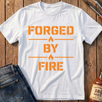 Forged By Fire T-Shirt