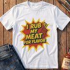 I Rub My Meat T-Shirt
