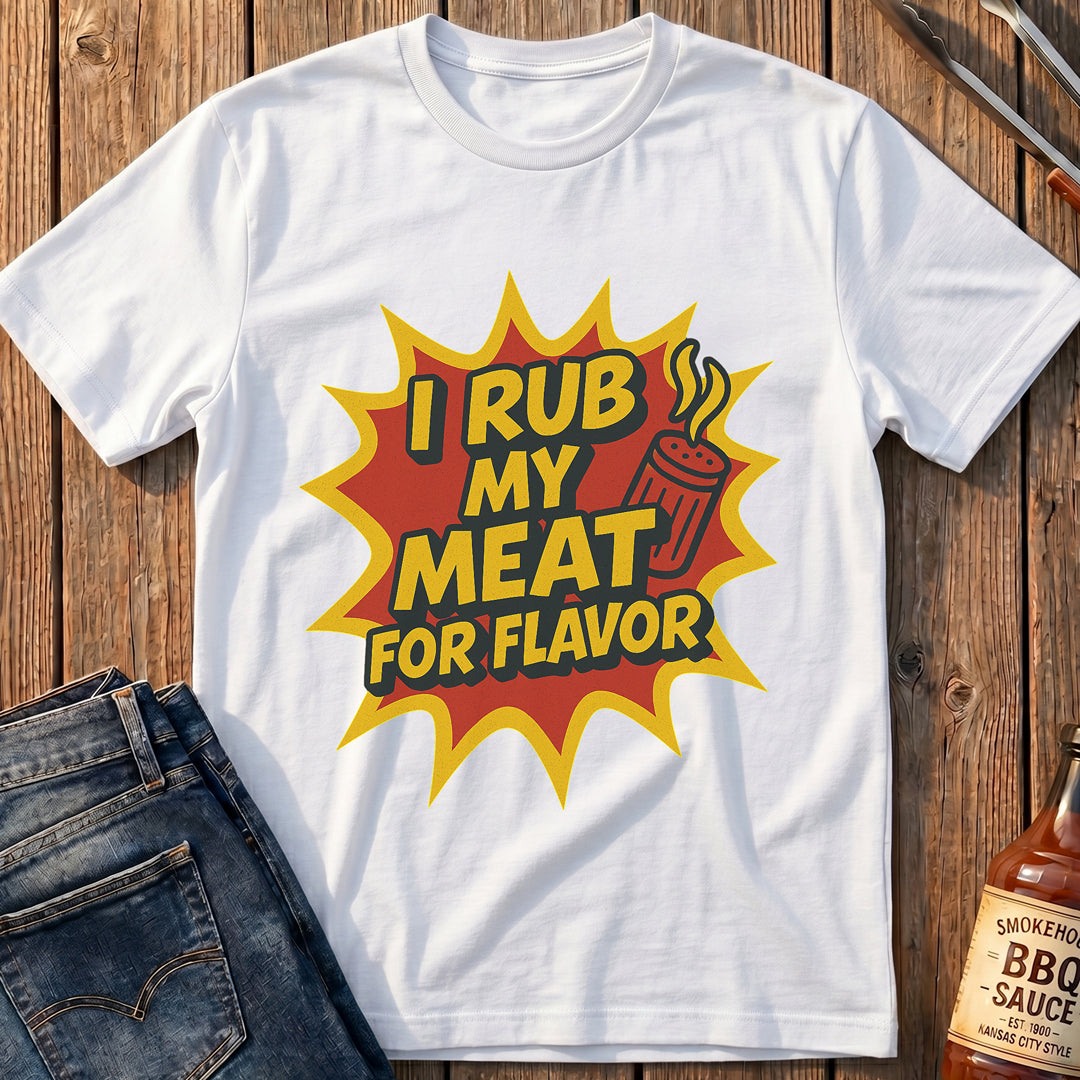 I Rub My Meat T-Shirt